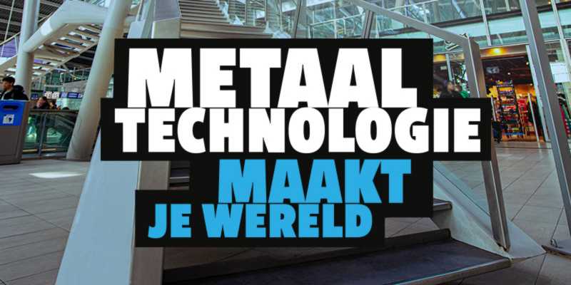 Campagne ‘Metaaltechnologie maakt je wereld’ slaat aan| DID-online.nl